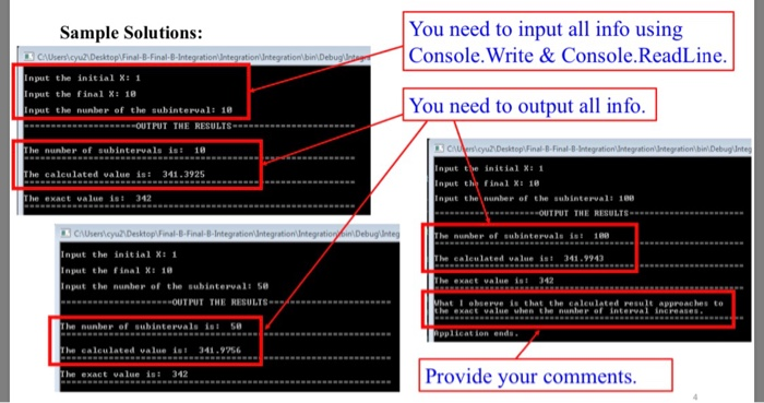 You need to input all info using Console. Write & Console.ReadLine. Sample Solutions: Final-B-Final-B-IntegrationUntegration