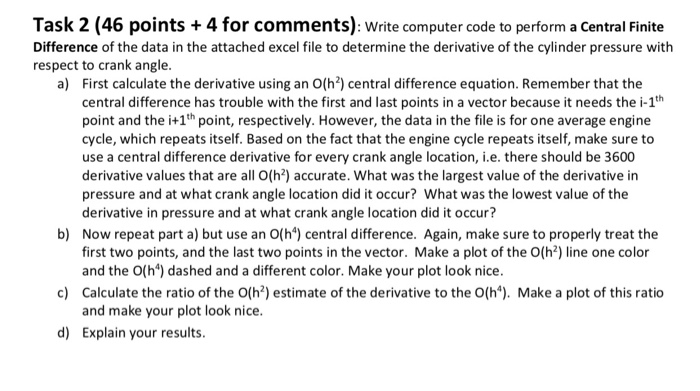Task 2 (46 points+ 4 for comments): Write computer code to perform a Central Finite Difference of the data in the attached ex