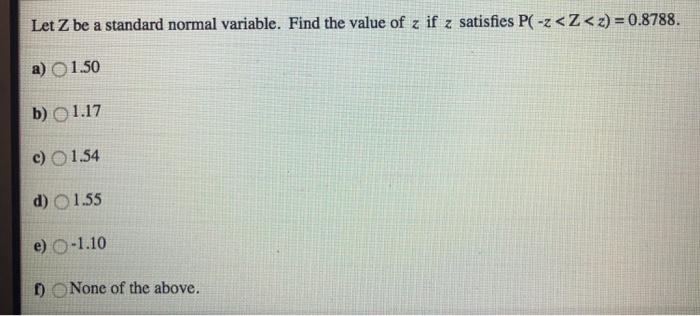 Solved Let Z Be A Standard Normal Variable Find The Valu Chegg Com