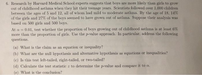 6. Research by Harvard Medical School experts suggests that boys are more likely than girls to grow out of childhood asthma w
