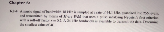 Solved Chapter 6: 6.7-4 A music signal of bandwidth 18 kHz | Chegg.com