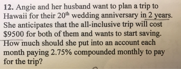 Solved 12 Angie And Her Husband Want To Plan A Trip To H