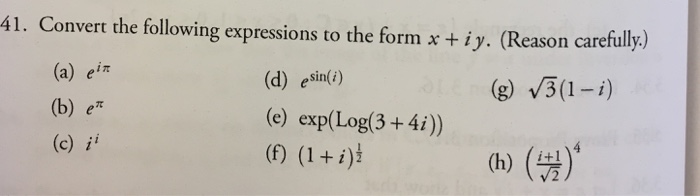 Solved Convert The Following Expressions To The Form X Chegg Com