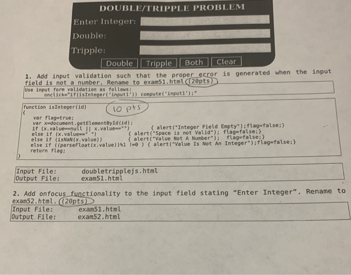 DOUBLE/TRIPPLE PROBLEM Enter Integer: Double: Tripple: Double Tripple Both Clear 1. Add input validation such that the proper