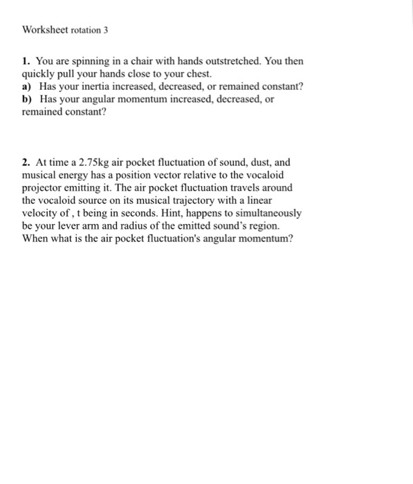 Solved Worksheet Rotation 3 1 You Are Spinning In A Chai