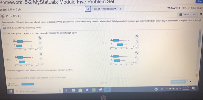 Homework: 5-2 MyStatLab: Module Five Problem Set Save HW Score: 48.66 % , 31.63 of 65 pe Score: 3.75 of 5 pts 14 of 14 (12 co