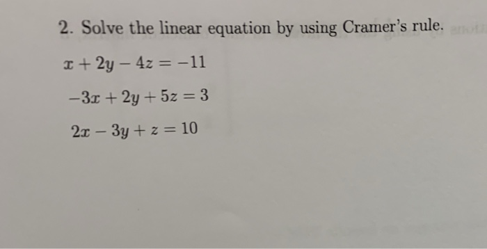 Solved 2 Solve The Linear Equation By Using Cramer S Rule Chegg Com