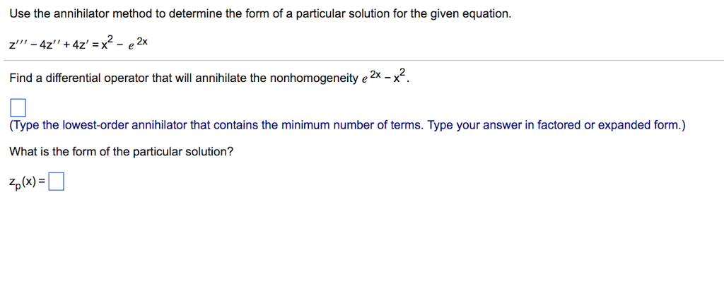 expanded form to factored form
Solved: Use The Annihilator Method To Determine The Form O ... expanded form to factored form
Solved: Use The Annihilator Method To Determine The Form O ...