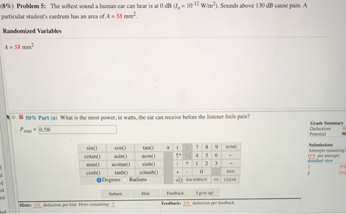 Solved The softest sound a human ear can hear is at 0 dB (Io