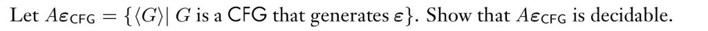 { C) | G is a CFG that generates ε}. Show that AEFG 1s decidable. Let AEcFG