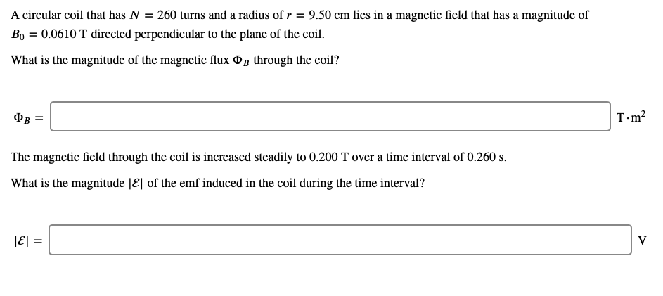 Solved A Circular Coil That Has N 260 Turns And A Radius Chegg Com