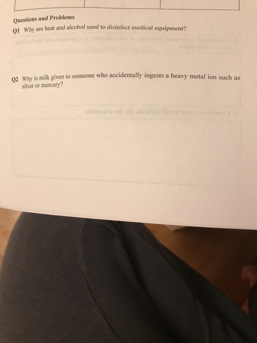 Solved Questions and Problems Q1 Why are heat and alcohol | Chegg.com