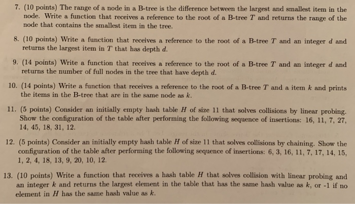 7. (10 points) The range of a node in a B-tree is the difference between the largest and smallest item in the node. Write a f