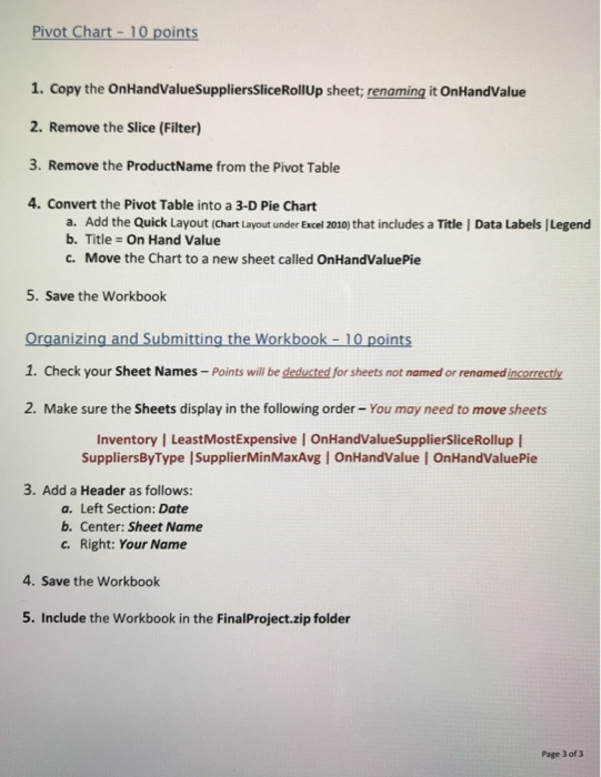 Pivot Chart- 10 points 1. Copy the OnHandValueSuppliersSliceRollUp sheet 2. Remove the Slice (Filter) 3. Remove the ProductNa