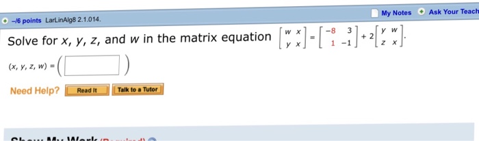Solved Solve For X Y Z And W In The Matrix Equation W X Chegg Com