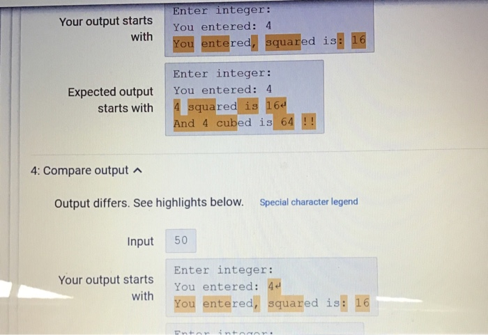 Enter integer: You entered: 4 Your output starts with uared is: ou entered Enter integer: Expected output You entered: 4 squa