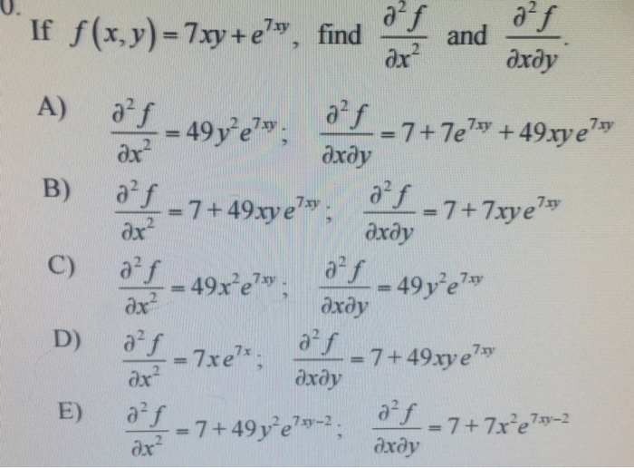 Solved If F X Y 7xy E 7xy Find Partial Differential 2 Chegg Com