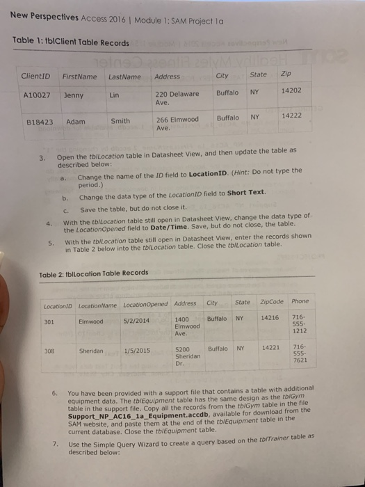 New Perspectives Access 2016 | Module 1:SAM Project la Table 1: tblClient Table Records ClientID FirstName LastName Address C