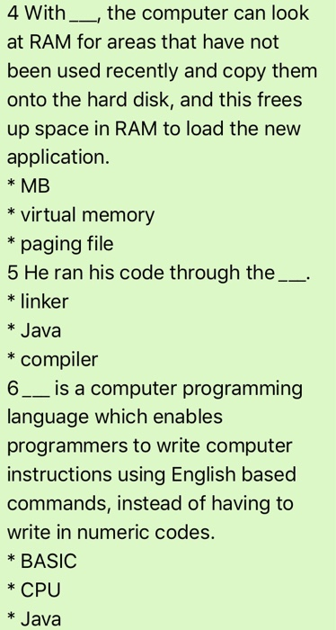 4 With__, the computer can look at RAM for areas that have not been used recently and copy them onto the hard disk, and this