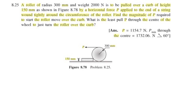 Solved 8 25 A Roller Of Radius 300 Mm And Weight 00 N I Chegg Com