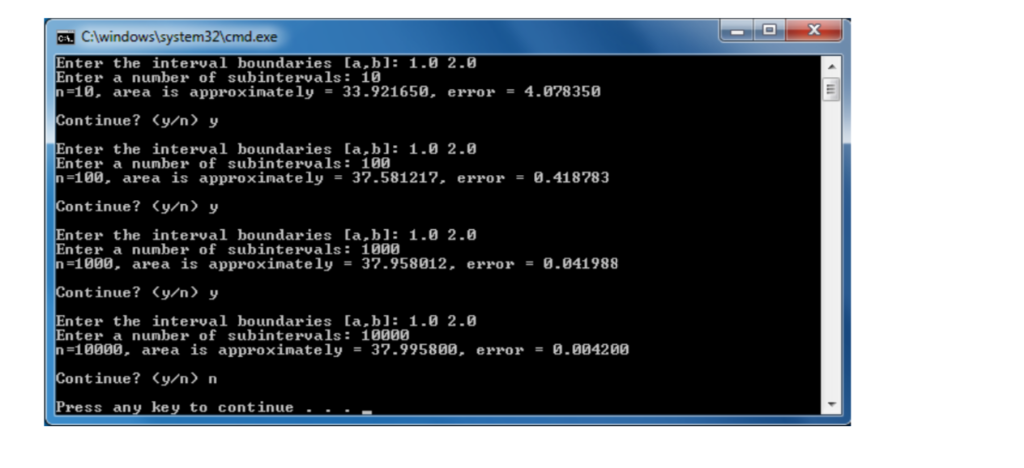 GCAwindows system321cmd.exe Enter the interval boundaries a.bl: 1.0 2.0 Enter a nunber of subintervals:10 -18. area is approx