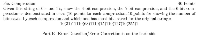 Fax Compression Given this string of 0s and 1s, show the 4-bit compression, the 5-bit compression, and the 6-bit com pressi
