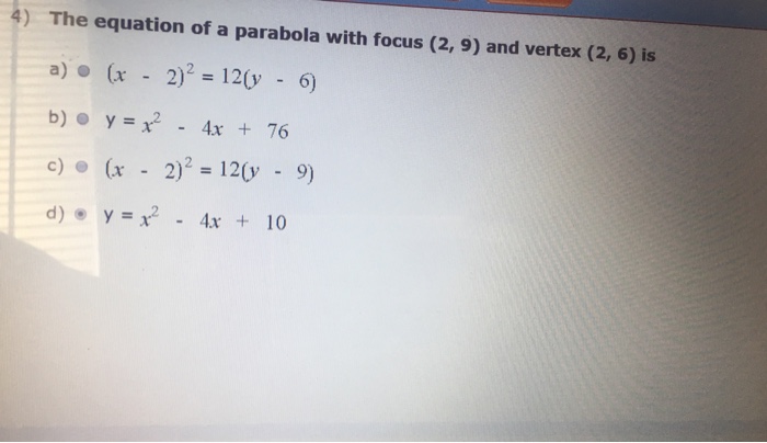 4 The Equation Of A Parabola With Focus 2 9 And Chegg Com