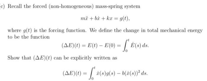 Solved C Recall The Forced Non Homogeneous Mass Spring Chegg Com