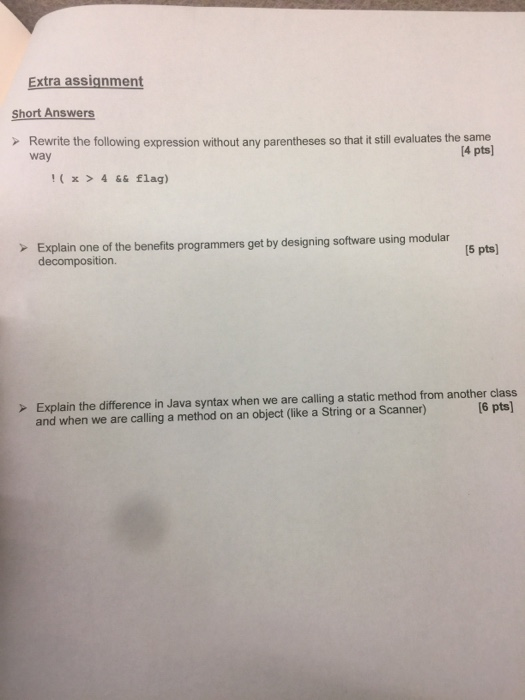 Extra assignment Short Answers Rewrite the following expression without any parentheses so that it still evaluates the same w