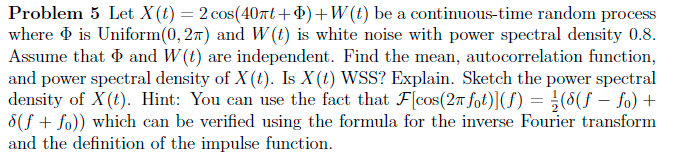 Problem 5 Let X 1 2cos 40p1 D W 1 Be A Continuo Chegg Com