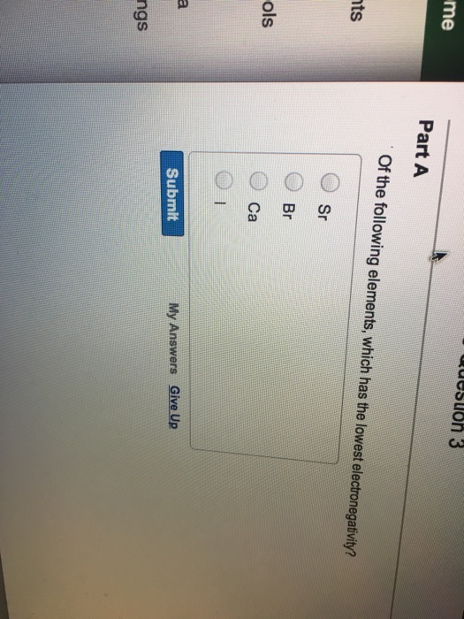 Solved Of The Following Elements, Which Has The Lowest | Chegg.com