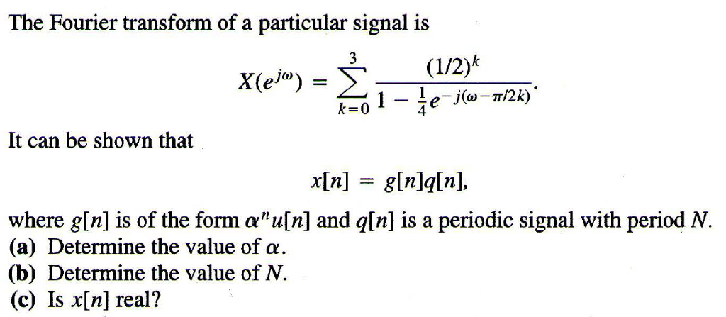 Solved The Fourier Transform Of A Particular Signal Is It Chegg Com