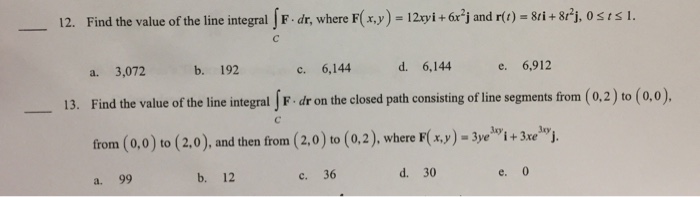 Solved Find The Value Of The Line Integral F F Dr Where Chegg Com