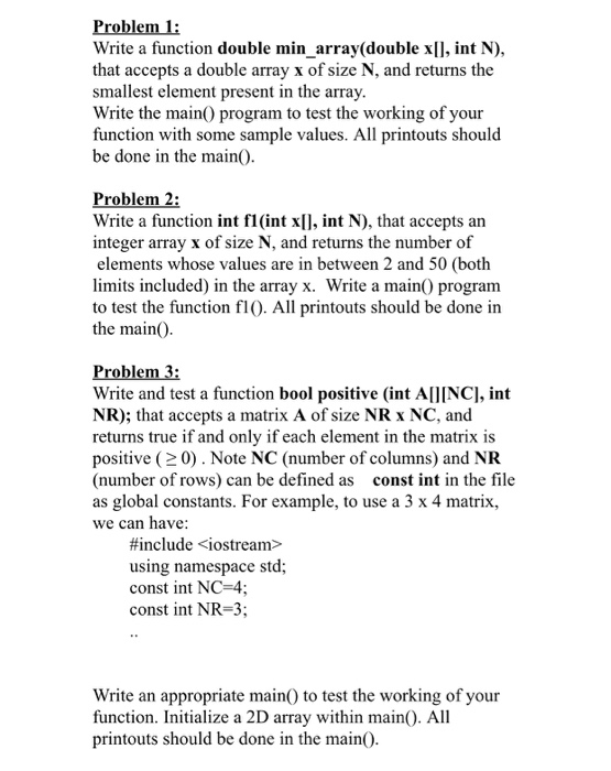 Problem 1: Write a function double min_array(double xll, int N), that accepts a double array x of size N, and returns the sma