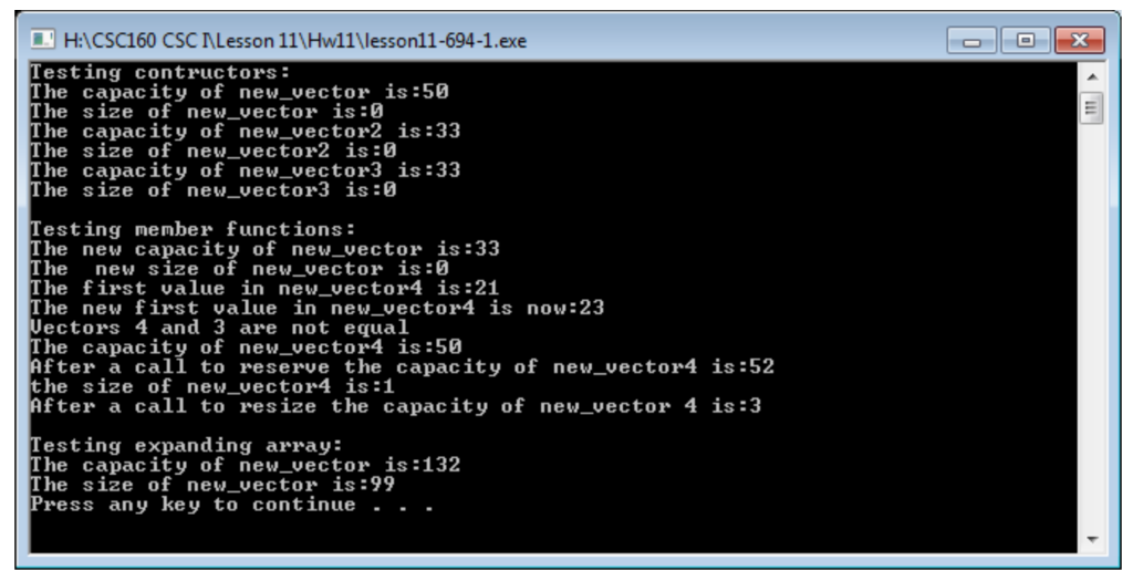 HACSC160 CSC ALesson 11 Hw11lesson11-694-1.exe esting contructors The capacity of new_vector is :50 The size of new_vector i