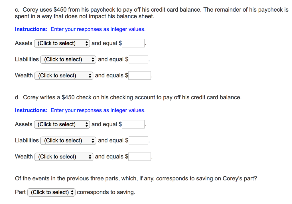 Corey has a mountain bike worth $300, a credit card debt of $150, $200 in  cash, a Sandy Koufax baseball card worth $400, $1,200 in a checking  account, and an electric bill