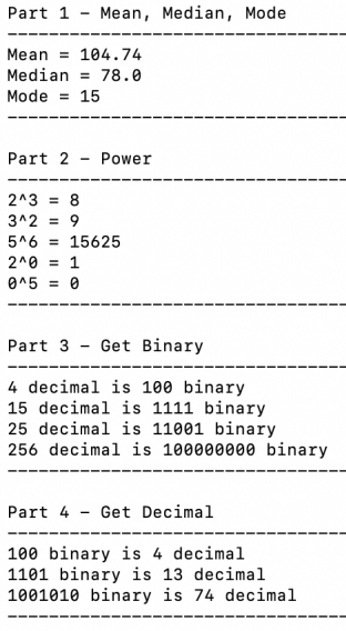 Part 1- Mean, Median, Mode Mean = 104.74 Median78.0 Mode = 15 Part 2 Power 213 = 8 3A29 5-6 = 15625 2^0 = 1 015 = 0 Part 3 Ge