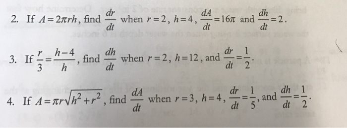 If A 2 Pi Rh Find Dr Dt When R 2 H 4 Da Dt Chegg 