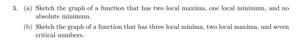 Solved 3 A Sketch The Graph Of A Function That Has Two