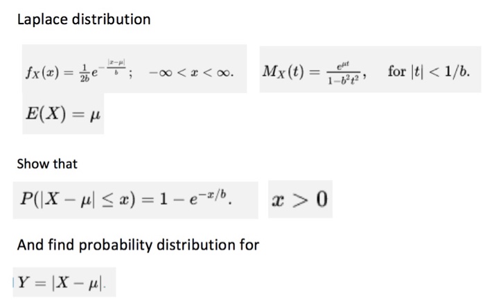 Solved Laplace Distribution F X X 1 2b E X Mu B Chegg Com