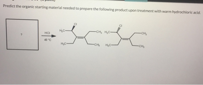 Solved Predict the organic starting material needed to | Chegg.com
