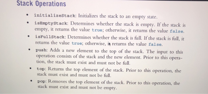 Stack Operations .initializestack: Initializes the stack to an empty state. . İSEmptyStack: Determines whether the stack is e