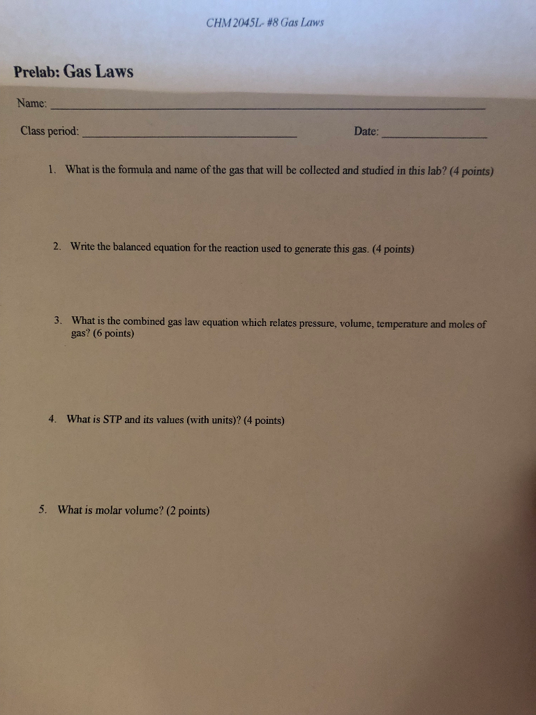 CHM 2045L-#8 Gas Laws Prelab: Gas Laws Name Class period: Date