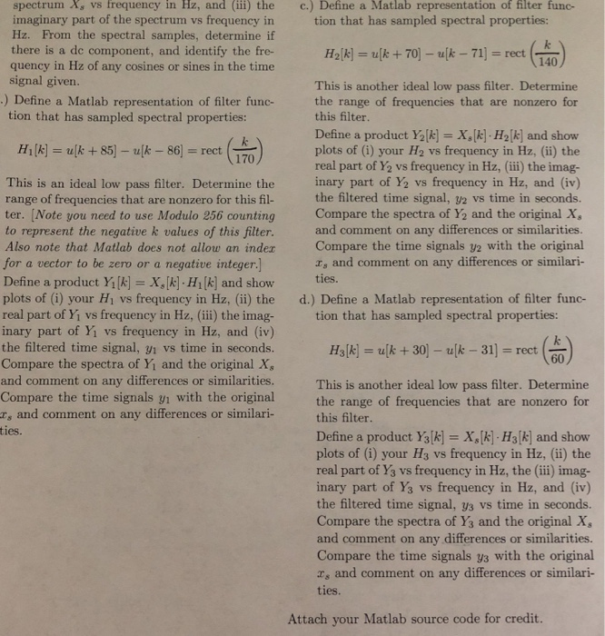 spectrumXs vs frequency in Hz, and (ii) the c.) Define a Matlab representation of filter func- imaginary part of the spectrum