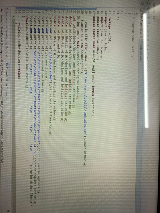 java sodasales.dat 7* Program name: Text 1/0 10 11 리 12 13 package csc161; 14 import java.io.File; 15 import java.util.Scanne