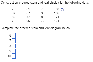 Solved Construct An Ordered Stem And Leaf Display For The Chegg Com