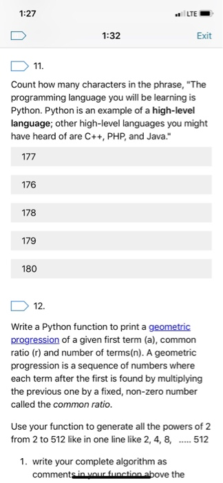 1:27 LTE 1:32 Exit Count how many characters in the phrase, The programming language you will be learning is Python. Python
