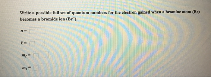 Solved Write a possible full set of quantum numbers for the