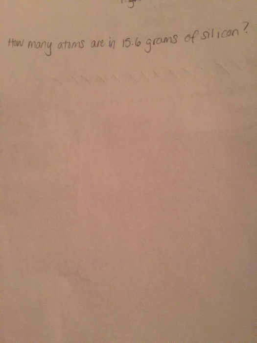 How Many Atoms Are In 15 6 Grams Of Silicon Chegg 