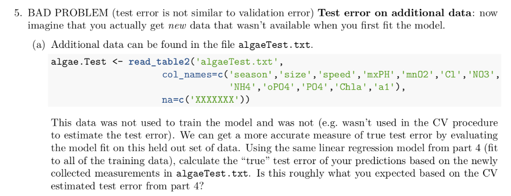 5. BAD PROBLEM (test error is not similar to validation error) Test error on additional data: now imagine that you actually g